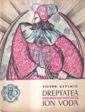 Carte Victor Eftimiu - Dreptatea lui Ion Voda, 31 pagini, 1978, 16 X 24 cm, limba romana, coperta brosata