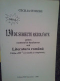 Cecilia Stoleru - 130 de subiecte rezolvate pentru bacalaureat oral literatura romana (1999)