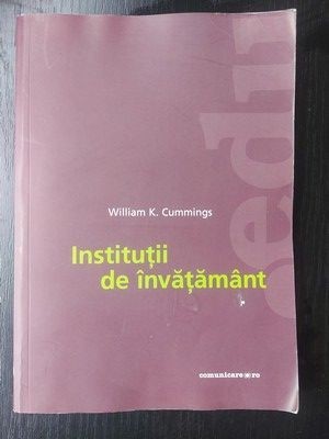 Institutii de invatamant- William K. Cummings