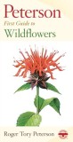 Peterson First Guide to Wildflowers of Northeastern and North-Central North Amer Ica
