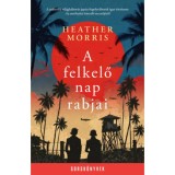 A felkelő nap rabjai - Heather Morris
