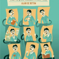 Cum iti poate schimba Proust viata - Alain de Botton