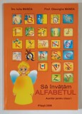 SA INVATAM ALFABETUL , AUXILIAR PENTRU CLASA I de IULIA MANEA si GHEORGHE MANEA , 2008