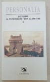 PERSONALIA , DICTIONAR AL PERSONALITATILOR IALOMITENE , de SERBAN CODRIN , 2002