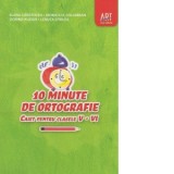 10 minute de ortografie. Caiet pentru clasele V-VI