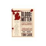 Blood on the Mitten: Infamous Michigan Murders 1700s to Present
