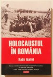 Holocaustul in Romania, Radu Ioanid, Holocaust, Evrei, Iudaism, Razboi., 2019, Polirom