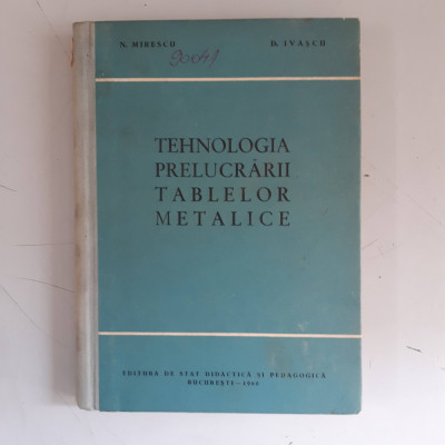 Tehnologia Prelucrarii Tablelor Metalice - N. Mirescu, D. Ivascu foto