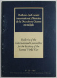 BULLETIN DU COMITE INTERNATIONAL D &#039;HISTOIRE DE LA DEUXIEME GUERRE MONDIALE , No. 16 , 1993 , TEXT IN FRANCEZA SI ENGLEZA
