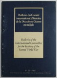 BULLETIN DU COMITE INTERNATIONAL D &#039;HISTOIRE DE LA DEUXIEME GUERRE MONDIALE , No. 16 , 1993 , TEXT IN FRANCEZA SI ENGLEZA