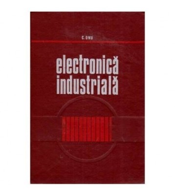 C. Onu - Electronica industriala - 112356 foto