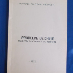 PROBLEME DE CHIMIE IN VEDEREA CONCURSULUI DE ADMITERE , INST. POLITEHNIC , 1972