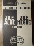 Zile Albe Zile Negre, Memorii Vol. 1 - Nichifor Crainic, Gandirea, 1990, Paperback, 386 pagini, Carte Istorie