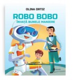 Robo Bobo invata bunele maniere - Olina Ortiz
