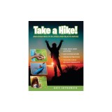 Take a Hike!: And Other Ways to De-Stress and Relax in Nature