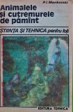 Cumpara ieftin Animalele și Cutremurele de Păm&acirc;nt - P.I. Marikovski, Editura Tehnica, Coperta Brosata, Stare Buna - Carte Biologie