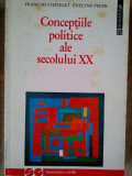 Francois Chatelet, Evelyne Pisier - Conceptiile politice ale sec. XX (1994), Humanitas