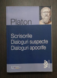 SCRISORILE - DIALOGURI SUSPECTE - DIALOGURI APOCRIFE - PLATON