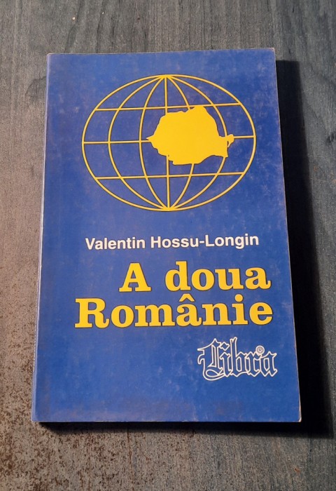 A doua Romanie Valentin Hossu Longin