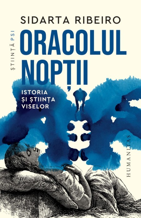 Oracolul Noptii.Istoria Si Stiinta Viselor, Sidarta Ribeiro - Editura Humanitas