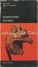 Misteriosii Etrusci - Jan Burian, Bohumila Mouchova