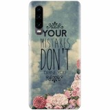 Husa silicon pentru Huawei P30, Your Mistakes Dont Define You