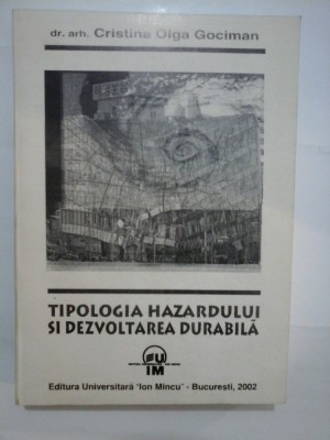 TIPOLOGIA HAZARDULUI SI DEZVOLTAREA DURABILA - DR. ARH. CRISTINA OLGA GOCIMAN foto