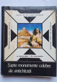 Sapte monumente celebre ale antichitatii, Georgeta Chitulescu, 1969, 226 pagini