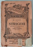 T- H. Ibsen - Strigoii - Drama in trei acte, Biblioteca pentru toti, anii 20