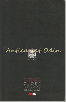 Glose Despre Altadata - Z. Ornea