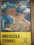 Insulele Terrei- Petre Gastescu, Adrian Cioaca