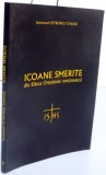 ICOANE SMERITE DIN SFANTA ORTODOXIE , MINIMA UZURA