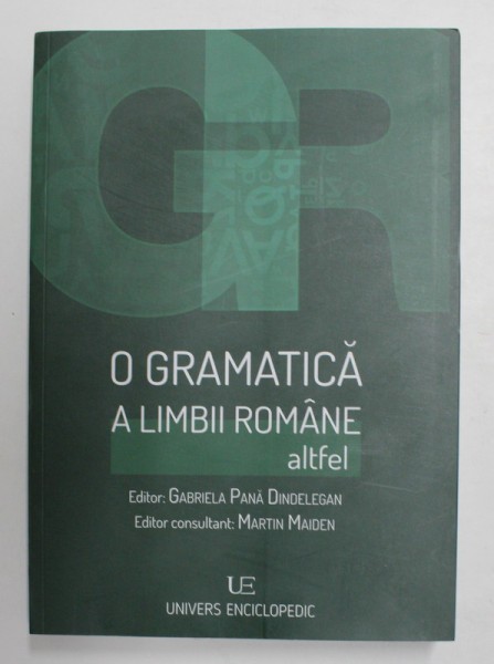 O GRAMATICA A LIMBII ROMANe , ALTFEL , editor GABRIELA PANA DINDELEGAN , 2021