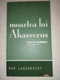 MOARTEA LUI AHASVERUS-PAR LAGERKVIST