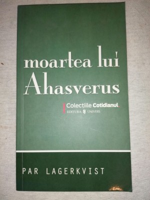 MOARTEA LUI AHASVERUS-PAR LAGERKVIST foto