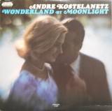 Vinil LP Andr&eacute; Kostelanetz And His Orchestra &ndash; Wonderland By Moonlight = DISC VINIL NOU ! = (SIGILAT) (M)