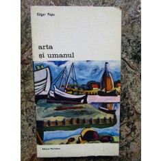 ARTA SI UMANUL-EDGAR PAPU