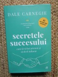 Secretele Succesului. Editie De Colectie, Dale Carnegie - Editura Curtea Veche