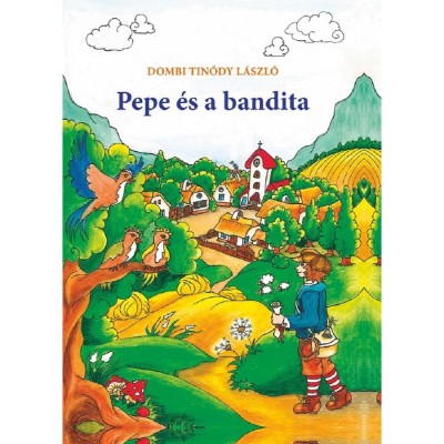Pepe &amp;eacute;s a bandita - Dombi Tin&amp;oacute;dy L&amp;aacute;szl&amp;oacute; foto