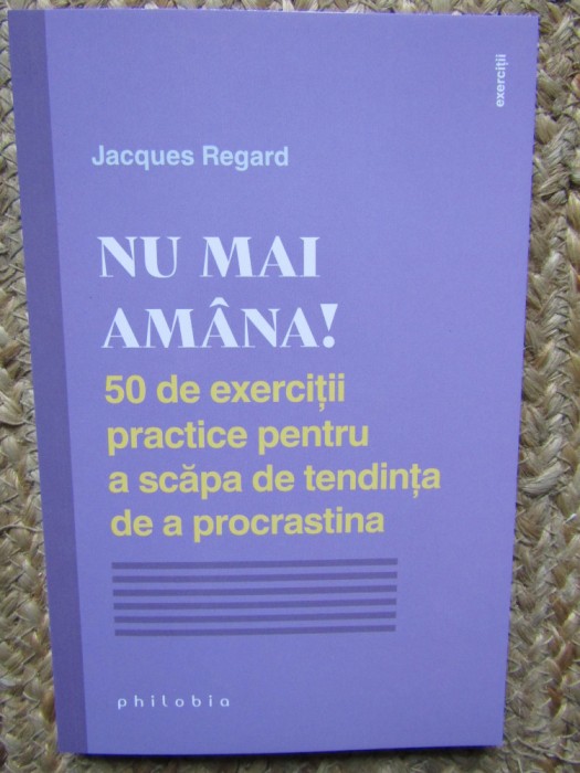 Nu mai amana! - Jacques Regard