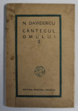 CANTECUL OMULUI de N. DAVIDESCU , VERSURI , VOLUMUL I - IUDEIA , 1927 , COTOR REFACUT