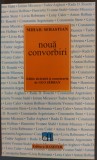 Cumpara ieftin MIHAIL SEBASTIAN - NOUA CONVORBIRI: A.Holban/H.Y.Stahl/Istrate Micescu/Tudor Arghezi/Radu D.Rosetti/C.Argetoianu/C-tin Stere/Liviu Rebreanu/Leny Caler