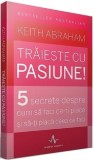 Traieste cu pasiune! | Keith Abraham, Amaltea
