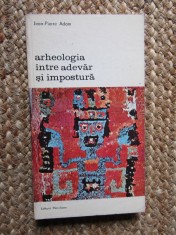 Arheologia intre Adevar si Impostura Jean Pierre Adam Carte Istorie 1978