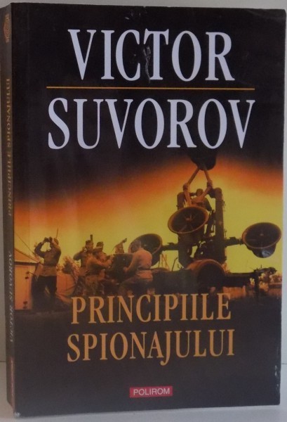 PRINCIPIILE SPIONAJULUI de VICTOR SUVOROV 2016 , PREZINTA SUBLINIERI