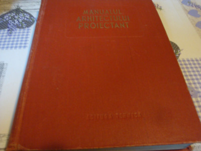 Manualul arhitectului proiectant - 1954 - volumul 1 ( s ) foto
