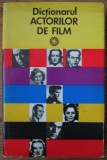Dictionarul actorilor de film - Napoleon Toma Iancu, Editura Stiintifica si Enciclopedica, 1977, 426 pagini