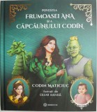 Povestea frumoasei Ana si a capcaunului Codin - Codin Maticiuc - Roman Beletristica