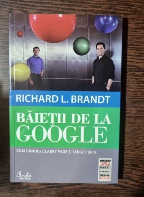 Baietii de la Google - Richard L. Brandt foto