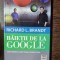 Baietii de la Google - Richard L. Brandt